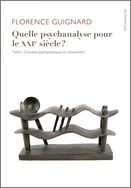 Couverture Quelle psychanalyse pour le XXIe siècle ? de Florence Guignard